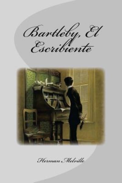 Cover for Herman Melville · Bartleby, El Escribiente (Paperback Bog) (2016)