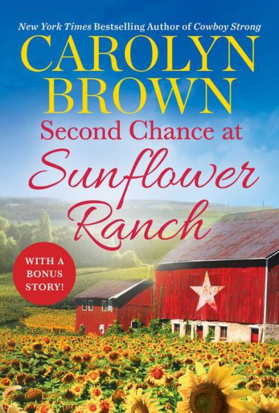 Second Chance at Sunflower Ranch: Includes a Bonus Novella - Carolyn Brown - Books - Little, Brown & Company - 9781538735619 - July 29, 2021