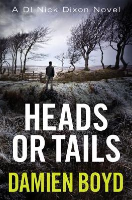 Cover for Damien Boyd · Heads or Tails - DI Nick Dixon Crime (Paperback Book) (2017)