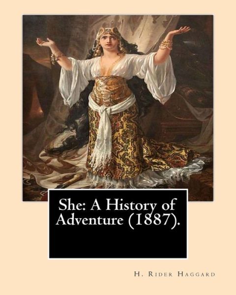 She - Sir H Rider Haggard - Kirjat - Createspace Independent Publishing Platf - 9781542710619 - tiistai 24. tammikuuta 2017