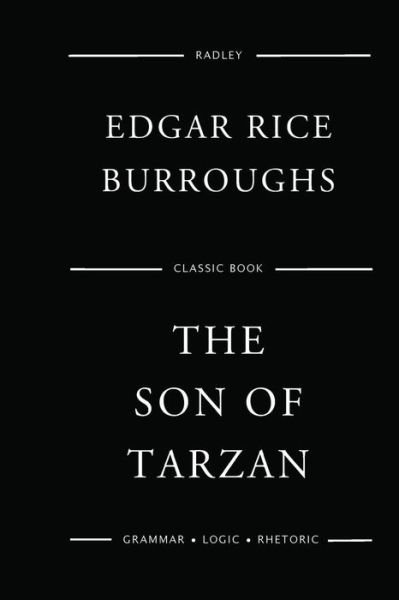 The Son of Tarzan - Edgar Rice Burroughs - Livros - Createspace Independent Publishing Platf - 9781543180619 - 17 de fevereiro de 2017