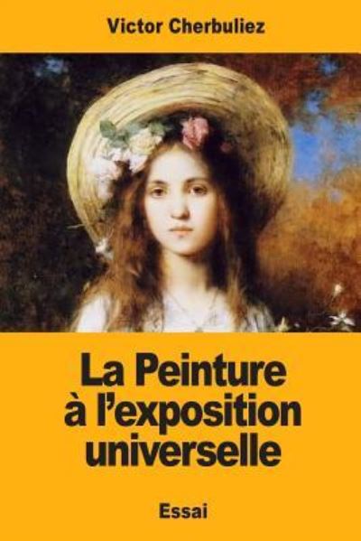 Cover for Victor Cherbuliez · La Peinture l'Exposition Universelle (Paperback Book) (2017)