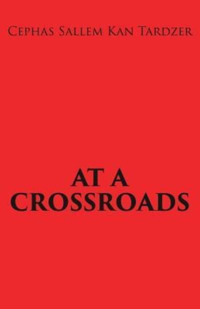 Cover for Cephas Sallem Kan Tardzer · At a Crossroads (Taschenbuch) (2018)