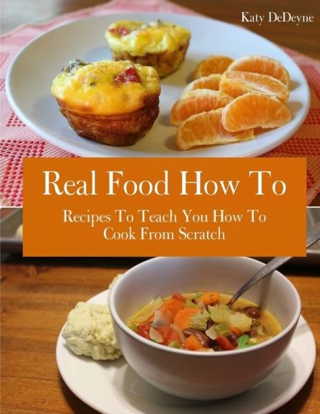 Cover for Katy DeDeyne · Real Food How To (Taschenbuch) (2017)