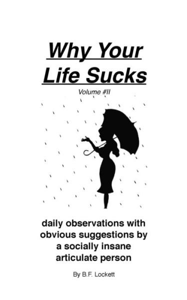 Cover for B F Lockett · Why Your Life Sucks Volume #2 (Paperback Book) (2017)