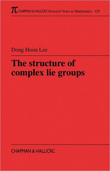 Cover for Dong Hoon Lee · The Structure of Complex Lie Groups - Chapman &amp; Hall / CRC Research Notes in Mathematics Series (Pocketbok) (2001)