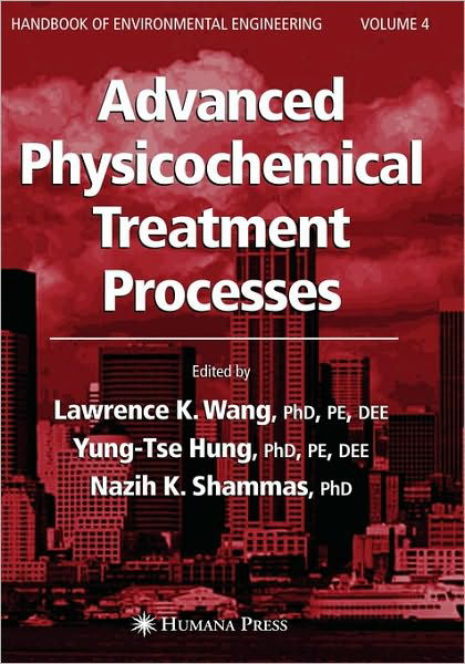 Cover for Lawrence K Wang · Advanced Physicochemical Treatment Processes - Handbook of Environmental Engineering (Gebundenes Buch) [2006 edition] (2006)