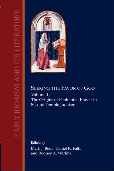 Cover for Mark J Boda · Seeking the Favor of God: Volume 1: the Origins of Penitential Prayer in Second Temple Judaism (Paperback Book) (2006)