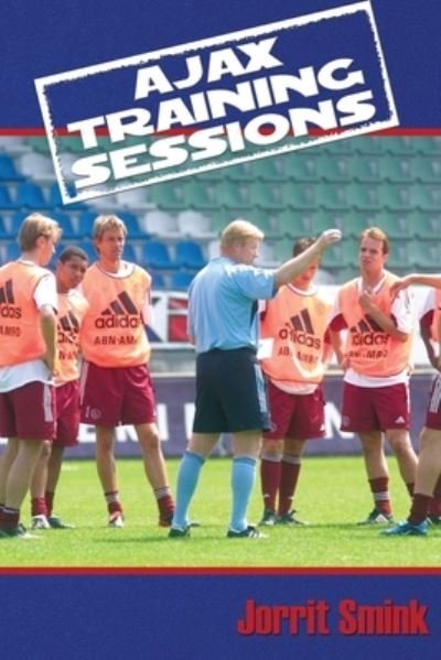 Cover for Jorrit Smink · Ajax Training Sessions (Book) (2023)