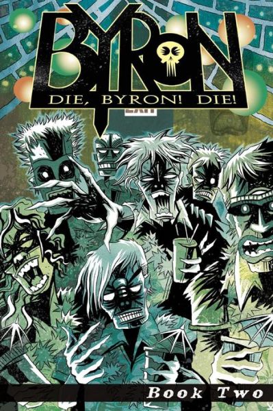 Die, Byron! Die! Book 2 - Karl Christian Krumpholz - Books - SLG Publishing - 9781593622619 - April 23, 2014