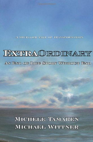 Cover for Michael Wittner · Extraordinary: an End of Life Story Without End (Paperback Book) (2012)