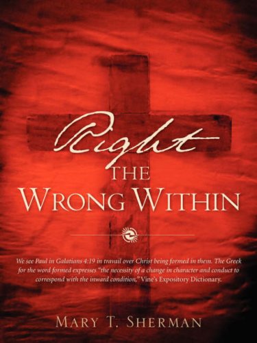 Cover for Mary T. Sherman · Right the Wrong Within (Paperback Book) (2007)