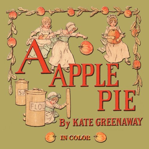 Cover for Kate Greenaway · A Apple Pie - Illustrated in Color (Paperback Book) [Ill edition] (2012)