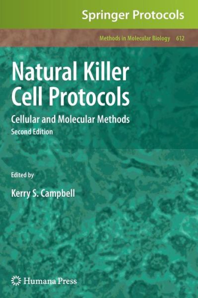 Cover for Kerry S Campbell · Natural Killer Cell Protocols: Cellular and Molecular Methods - Methods in Molecular Biology (Hardcover Book) [2nd ed. 2010 edition] (2009)