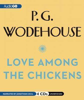 Cover for P. G. Wodehouse · Love Among the Chickens (Audiobook (CD)) [Unabridged edition] (2012)