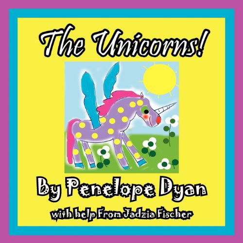 Cover for Jadzia Fischer · The Unicorns! (Paperback Book) [Large Type edition] (2012)