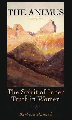Cover for Barbara Hannah · The Animus: The Spirit of the Inner Truth in Women, Volume 2 (Gebundenes Buch) (2013)