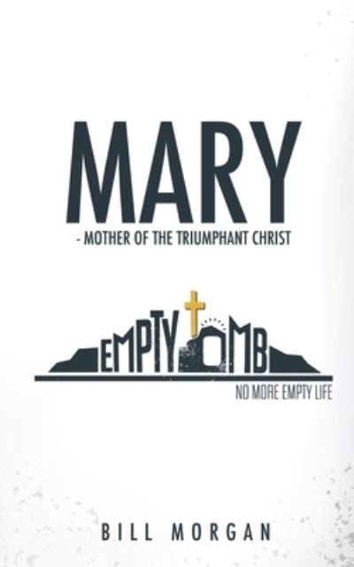 Cover for Bill Morgan · Mary - Mother of the Triumphant Christ (Pocketbok) (2021)