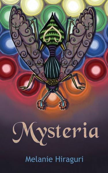 Mysteria - Melanie Hiraguri - Books - White Bird Publications - 9781633634619 - March 31, 2020