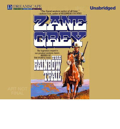 Cover for Zane Grey · The Rainbow Trail (Audiobook (CD)) [Unabridged edition] (2014)