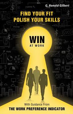 Cover for G Ronald Gilbert · Find Your Fit, Polish Your Skills, Win at Work (Paperback Book) (2016)