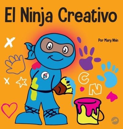 Cover for Mary Nhin · El Ninja Creativo (Inbunden Bok) (2022)