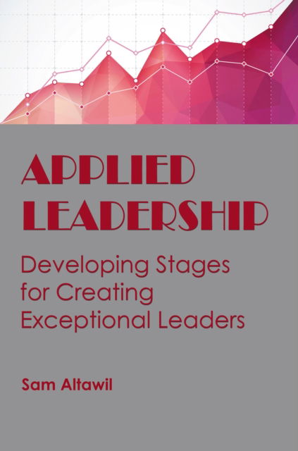 Cover for Sam Altawil · Applied Leadership: Developing Stages for Creating Exceptional Leaders (Paperback Book) (2024)