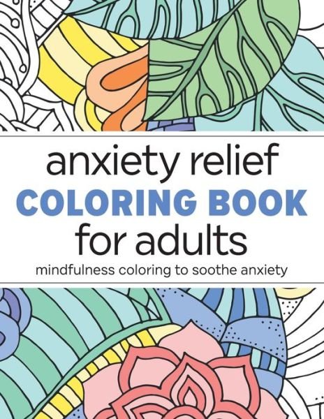 Cover for Rockridge Press · Anxiety Relief Coloring Book for Adults (Paperback Book) (2022)