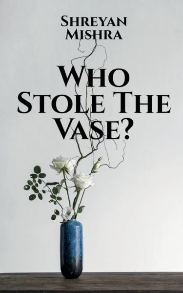 Cover for Repro Books Limited · Who Stole The Vase? (Taschenbuch) (2022)