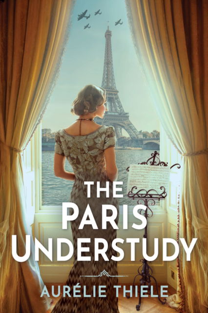 Cover for Aurelie Thiele · The Paris Understudy: A Novel (Hardcover Book) (2024)