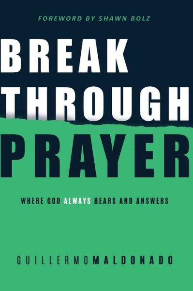 Breakthrough Prayer - Guillermo Maldonado - Kirjat - Whitaker House - 9781641231619 - tiistai 2. lokakuuta 2018