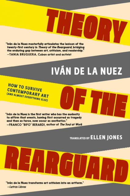 Cover for Ivan De La Nuez · Theory of the Rearguard: How to Survive Contemporary Art (and Almost Everything Else) (Paperback Book) (2025)