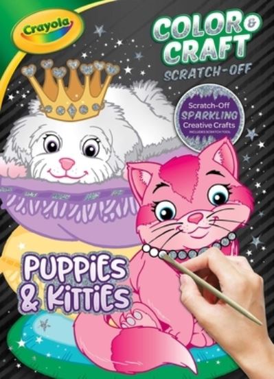 Cover for Editors of Dreamtivity · Crayola Color &amp; Craft Scratch-Off: Puppies &amp; Kitties (Paperback Book) (2022)