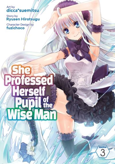 She Professed Herself Pupil of the Wise Man (Manga) Vol. 3 - She Professed Herself Pupil of the Wise Man (Manga) - Ryusen Hirotsugu - Książki - Seven Seas Entertainment, LLC - 9781648274619 - 14 grudnia 2021