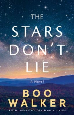 Cover for Boo Walker · The Stars Don't Lie: A Novel (Innbunden bok) (2023)