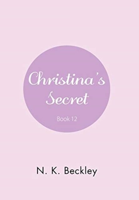 Cover for N K Beckley · Christina's Secret (Gebundenes Buch) (2020)