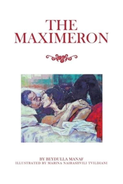 The Maximeron - Beydulla Manaf - Boeken - Xlibris US - 9781664168619 - 12 april 2021