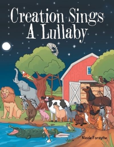 Cover for Nicole Forsythe · Creation Sings a Lullaby (Book) (2022)