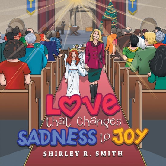 Cover for Shirley R Smith · Love That Changes Sadness to Joy (Paperback Book) (2021)