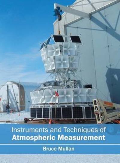 Cover for Bruce Mullan · Instruments and Techniques of Atmospheric Measurement (Hardcover Book) (2016)