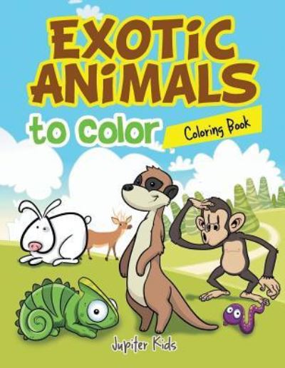 Cover for Jupiter Kids · Exotic Animals to Color Coloring Book (Paperback Book) (2016)