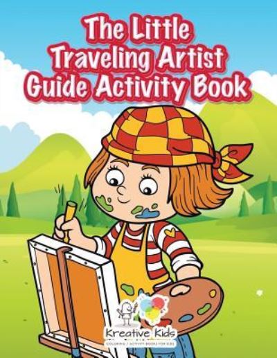 Cover for Kreative Kids · The Little Traveling Artist Guide Activity Book (Paperback Book) (2016)