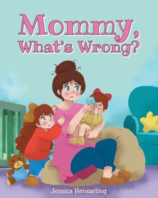 Cover for Jessica Hensarling · Mommy, What's Wrong? (Paperback Book) (2022)