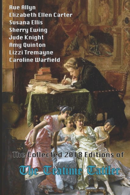 Cover for Sherry Ewing · The Collected 2018 Editions of The Teatime Tattler (Taschenbuch) (2019)