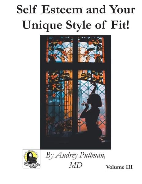 Cover for Audrey Pullman · Self Esteem and Your Unique Style of Fit! (Paperback Book) (2019)