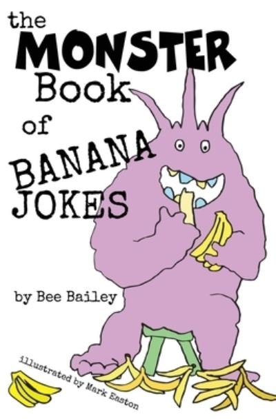Cover for Bee Bailey · The Monster Book of Banana Jokes (Taschenbuch) (2019)