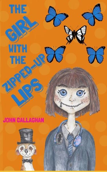 Cover for John Callaghan · The Girl with the Zipped-Up Lips (Paperback Book) (2019)