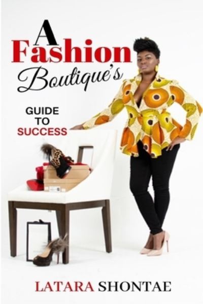 Cover for Latara Shontae · A Fashion Boutique's Guide To Success (Paperback Book) (2019)