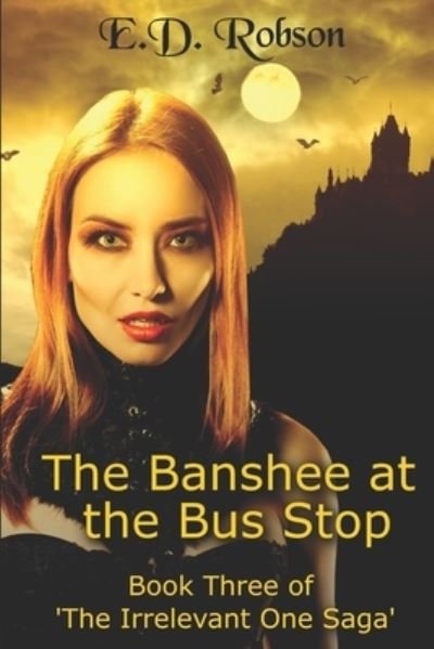 Cover for E D Robson · The Banshee At The Bus Stop (Pocketbok) (2019)
