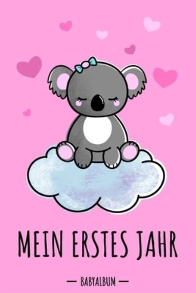 Cover for KuoSia Babybuch · Mein erstes Jahr Babyalbum : Koala Bär Babybuch zum Eintragen für Mädchen. Babytagebuch mit Erinnerungen zum Ausfüllen für das erste gemeinsame Jahr ... Babyshower / Geburt / Taufe (Taschenbuch) (2019)